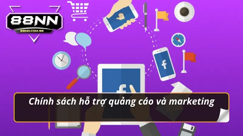 Đại Lý 88NN - Đăng Ký Cá Cược Hấp Dẫn Nhận Hoa Hồng Lớn 5 Chính sách hỗ trợ quảng cáo và marketing của đại lý 88NN