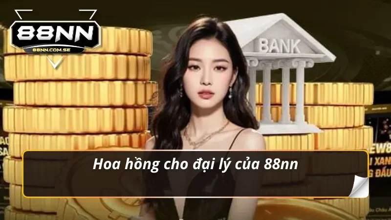 Đại Lý 88NN - Đăng Ký Cá Cược Hấp Dẫn Nhận Hoa Hồng Lớn 6 Hoa hồng cho đại lý 88NN