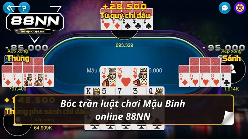 Mậu Binh Online 88NN – Khuấy Đảo Làng Game Bài 3 Luật chơi Mậu Binh 88NN chia 13 lá thành 3 chi cực chiến thuật.