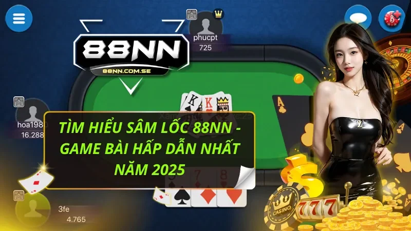 Tìm Hiểu Sâm Lốc 88nn - Game Bài Hấp Dẫn Nhất Năm 2026 1 Sâm Lốc 88nn