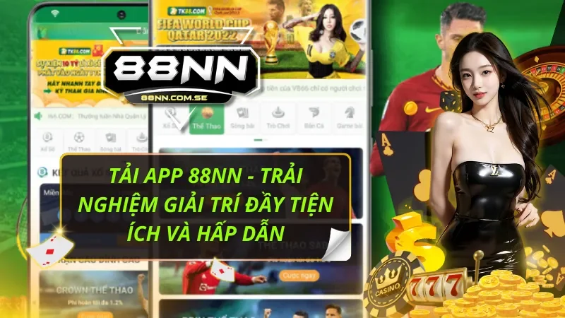 Tải App 88NN - Cho iOS/Android | Link Chính Thức Nhận Code VIP 1 Tải App 88NN