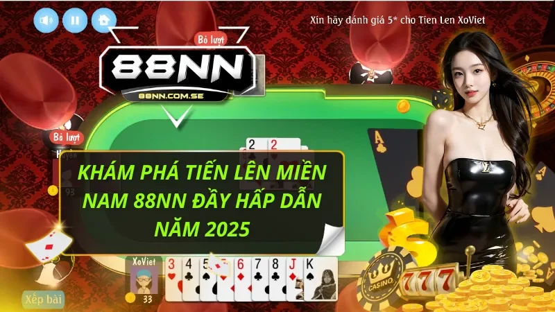 Khám Phá Tiến Lên Miền Nam 88NN Đầy Hấp Dẫn Năm 2026 1 Tiến Lên Miền Nam 88NN