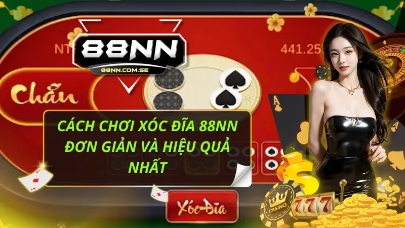 Cách Chơi Xóc Đĩa 88NN Đơn Giản Và Hiệu Quả Nhất 1 Xóc Đĩa 88NN